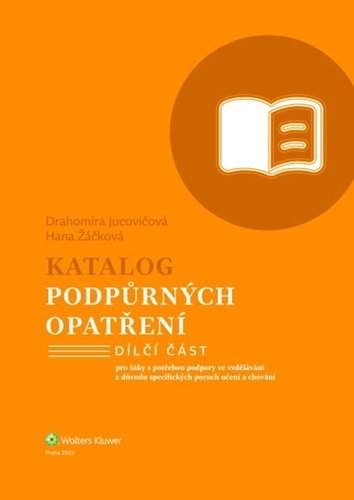 Katalog podpůrných opatření - Specifické poruchy učení a chování - Drahomíra Jucovičová, Hana Žáčková