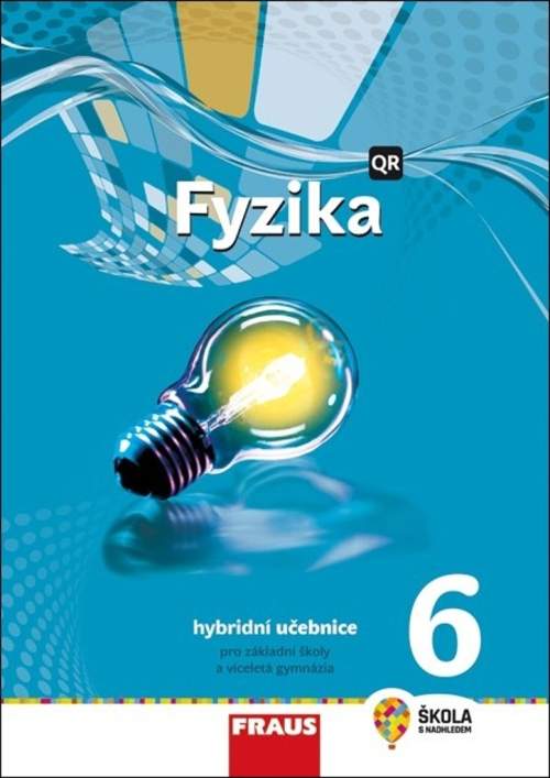 Fyzika 6 Hybridní učebnice - Miroslav Randa