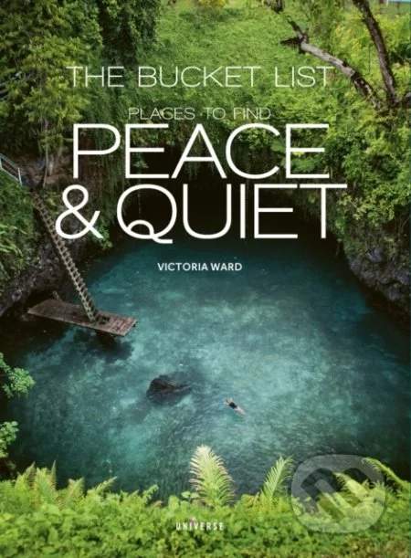 The Bucket List : Places to Find Peace and Quiet (Defekt) - Ward Victoria