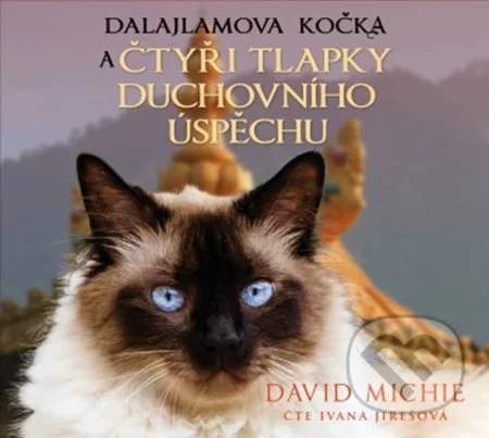 Dalajlamova kočka a čtyři tlapky duchovního úspěchu - CDmp3 (Čte Ivana Jirešová) - David Michie