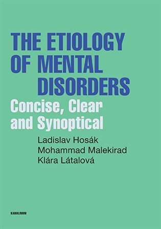 The Etiology of Mental Disorders - Ladislav Hosák, Mohammad Malekirad, Klára Látalová