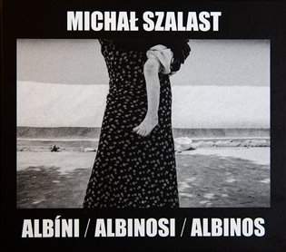 Albíni, Albinosi, Albinos - Michal Szalast