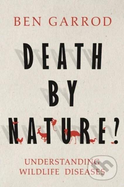Death by Nature? - Ben Garrod