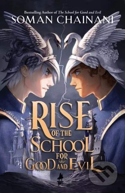Rise of the School for Good and Evil (The School for Good and Evil) - Soman Chainani