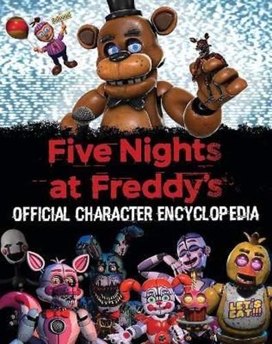 Five Nights at Freddy's: Official Character Encyclopedia - Scott Cawthon