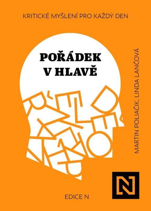 Pořádek v hlavě - Kritické myšlení pro každý den - Martin Poliačik