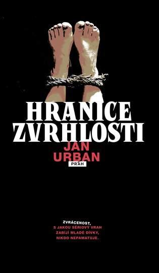 Hranice zvrhlosti - Jan Urban