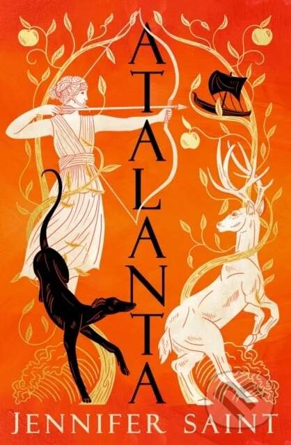 Atalanta: The mesmerising story of the only female Argonaut - Jennifer Saint