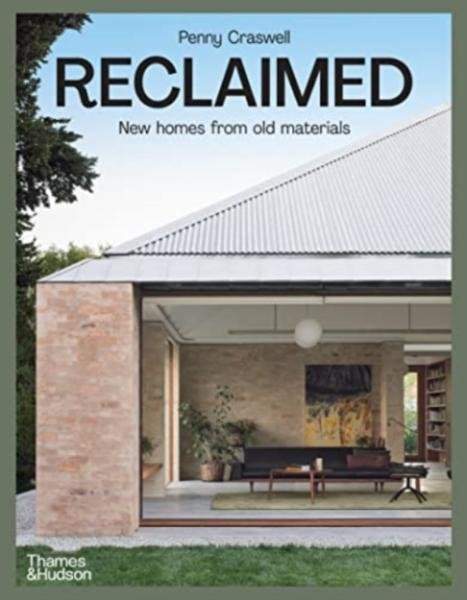 Reclaimed. New homes from old materials - Penny Craswell