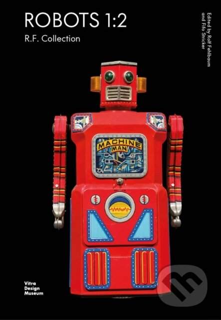Robots 1:2. R.F. Collection - Rolf Fehlbaum