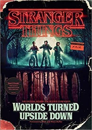 Stranger Things: Worlds Turned Upside Down : The Official Behind-The-Scenes Companion - Gina McIntyre