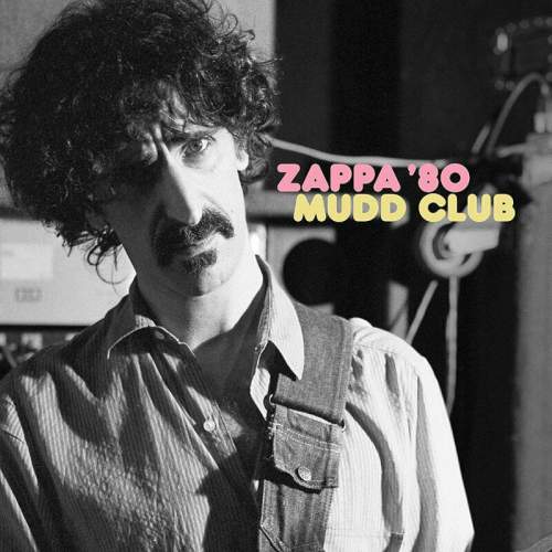 Frank Zappa: Mudd Club LP - Frank Zappa