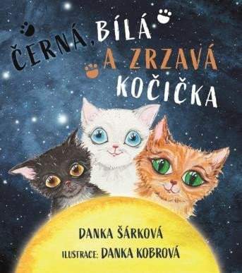 Černá, bílá a zrzavá kočička - Danka Šárková