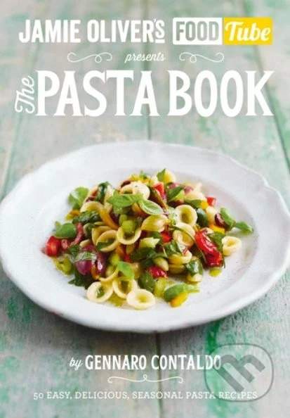 Jamie's Food Tube: The Pasta Book