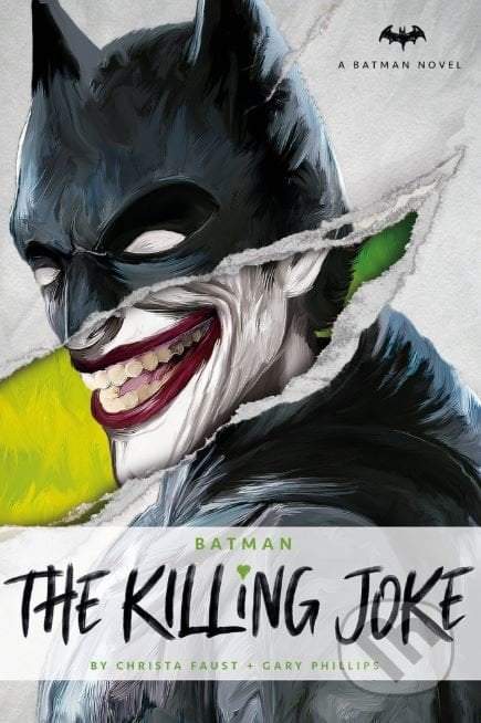 Batman: The Killing Joke - Christa Faust, Gary Phillips