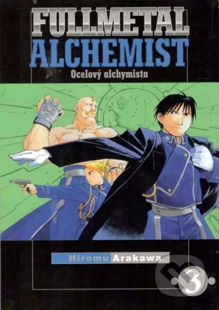 Fullmetal Alchemist - Ocelový alchymista 3 - Hiromu Arakawa