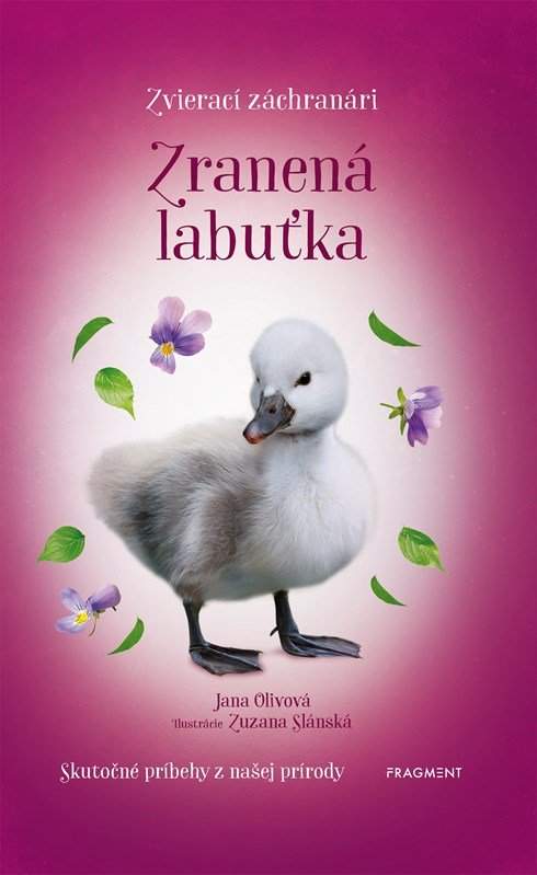 Zvierací záchranári: Zranená labuťka - Jana Olivová, Zuzana Slánská (ilustrátor)