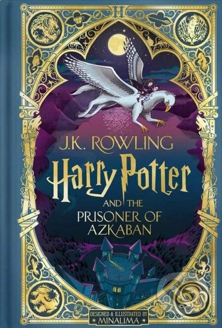 Harry Potter and the Prisoner of Azkaban: MinaLima Edition - Joanne Kathleen Rowling