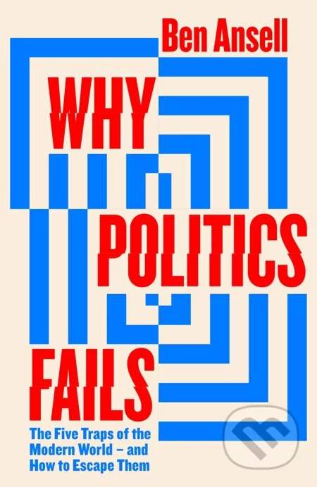 Why Politics Fails - Ben Ansell