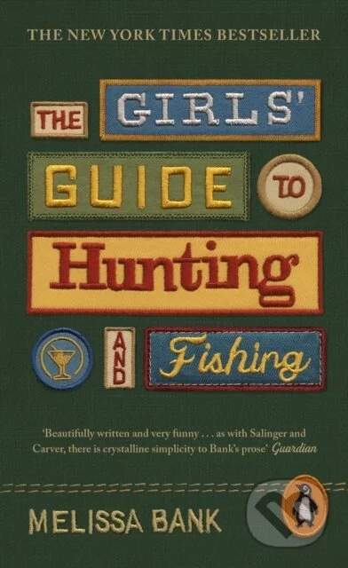 Melissa Bank - The Girls' Guide to Hunting and Fishing