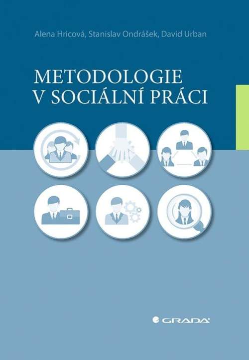 GRADA Metodologie v sociální práci - Alena Hricová, Stanislav Ondrášek, David Urban