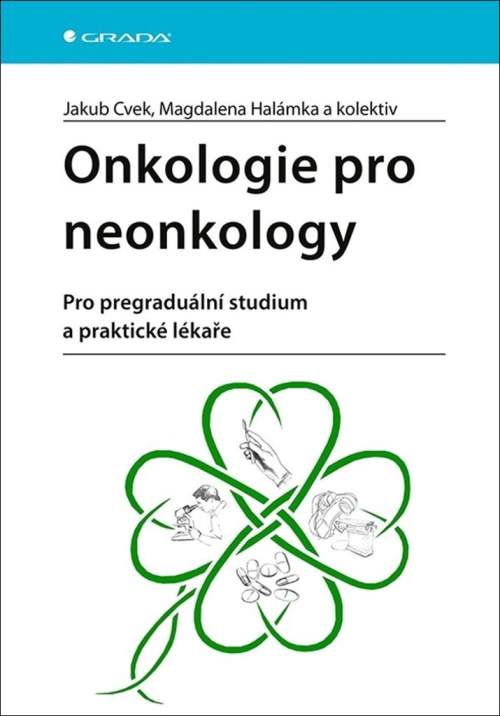 GRADA Onkologie pro neonkology - Pro pregraduální studium a praktické lékaře - Jakub Cvek