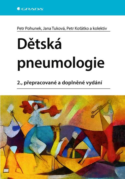 Grada Dětská pneumologie - Petr Pohunek, Jana Tuková, Petr Koťátko, kolektiv