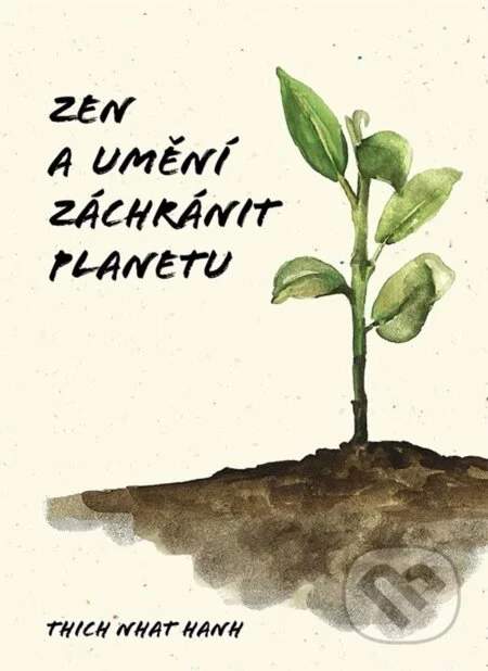 Grada Zen a umění zachránit planetu, Hanh Nhat Thich