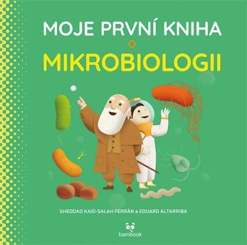 Grada Moje první kniha o mikrobiologii - Sheddad Kaid-Salah Ferrán, Eduard Altarriba