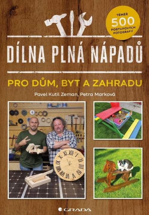 Pavel Zeman, Petra Marková - Dílna plná nápadů pro dům, byt a zahradu