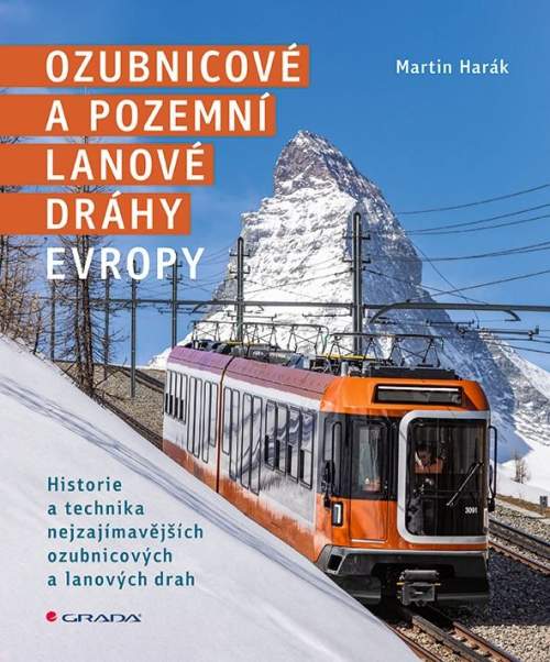 Martin Harák - Ozubnicové a pozemní lanové dráhy Evropy