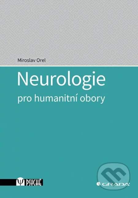 Neurologie pro humanitní obory, Orel Miroslav