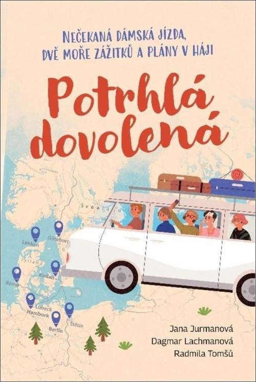 Jana Jurmanová, Dagmar Lachmanová, Radmila Tomšů - Potrhlá dovolená