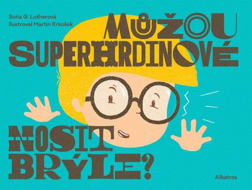 Lenka Veverková - Můžou superhrdinové nosit brýle?