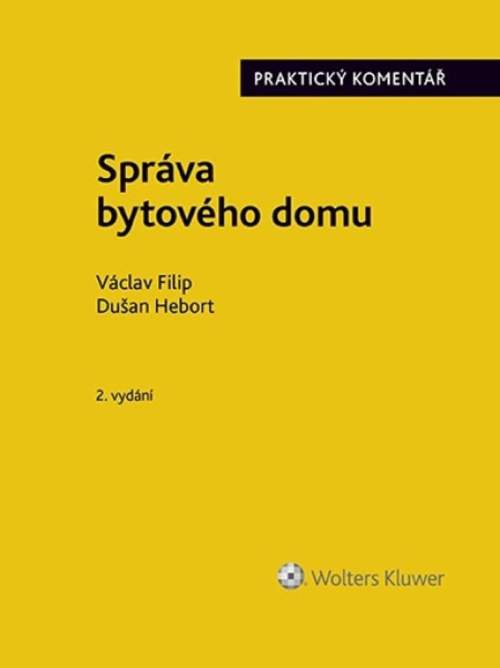 Správa bytového domu Praktický komentář - Václav Filip, Dušan Hebort