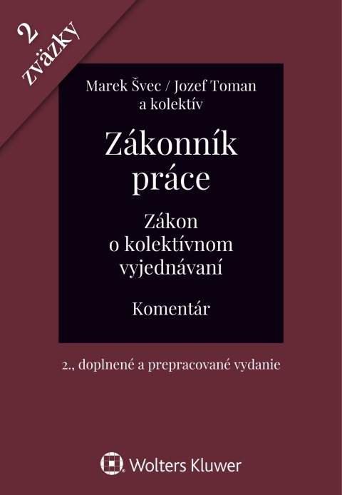 Zákonník práce Zákon o kolektívnom vyjednávaní - Jozef Toman, Marek Švec