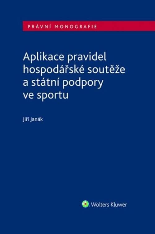 Jiří Janák - Aplikace pravidel hospodářské soutěže a státní podpory ve sportu