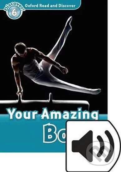 Oxford Read and Discover: Level 6 - Your Amazing Body with Mp3 Pack - Robert Quinn