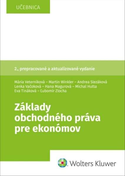 Mária Veterníková, Martin Winkler, Andrea Slezáková - Základy obchodného práva pre ekonómov