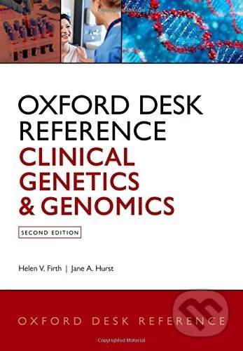 Helen V. Firth, Jane A. Hurst - Oxford Desk Reference: Clinical Genetics and Genomics