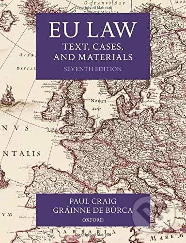 Paul Craig, Gráinne de Búrca - Eu Law: Text, Cases, and Materials