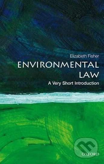 Elizabeth Fisher - Environmental Law: A Very Short Introduction