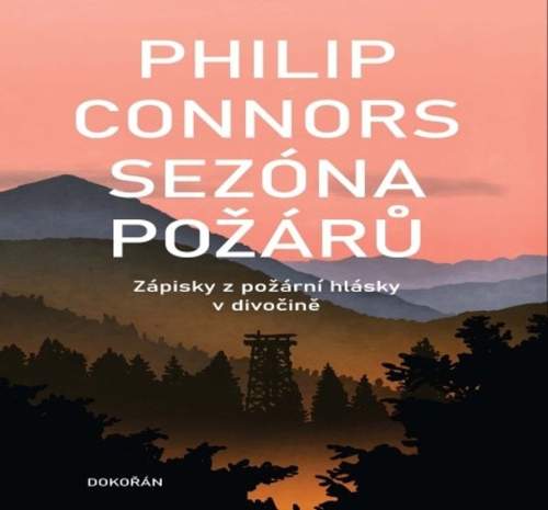 Philip Connors - Sezóna požárů