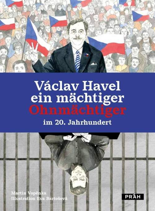 Martin Vopěnka - Václav Havel: ein mächtiger Ohnmächtiger im 20. Jahrhundert