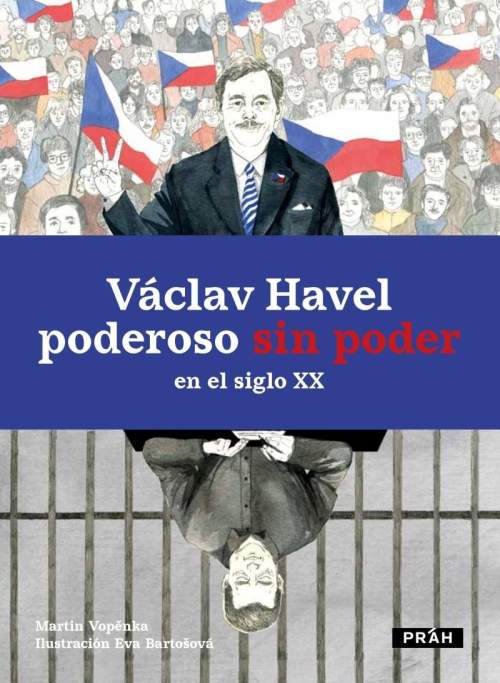 Martin Vopěnka - Václav Havel: poderoso sin poder en el siglo XX