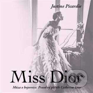 Justine Picardie - Miss Dior Múza a bojovnice. Pravdivý příběh Catherine Dior CDmp3 Čte Martina Hudečková