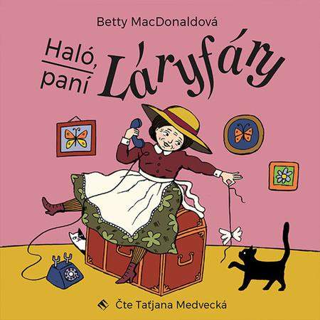 Betty MacDonald - Haló, paní Láryfáry CDmp3 Čte Taťjána Medvecká