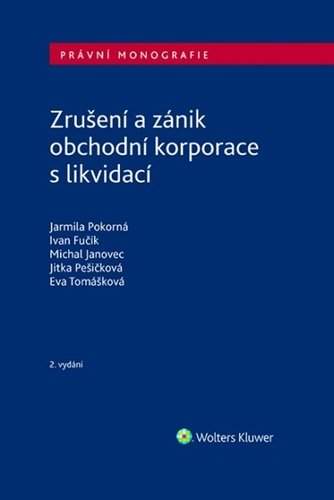 Ivan Fučík - Zrušení a zánik obchodní korporace s likvidací