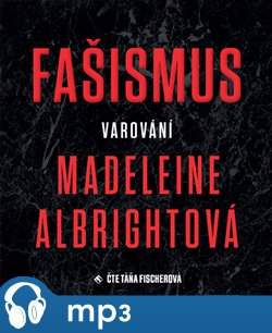 Madeleine Albrightová - Fašismus. Varování