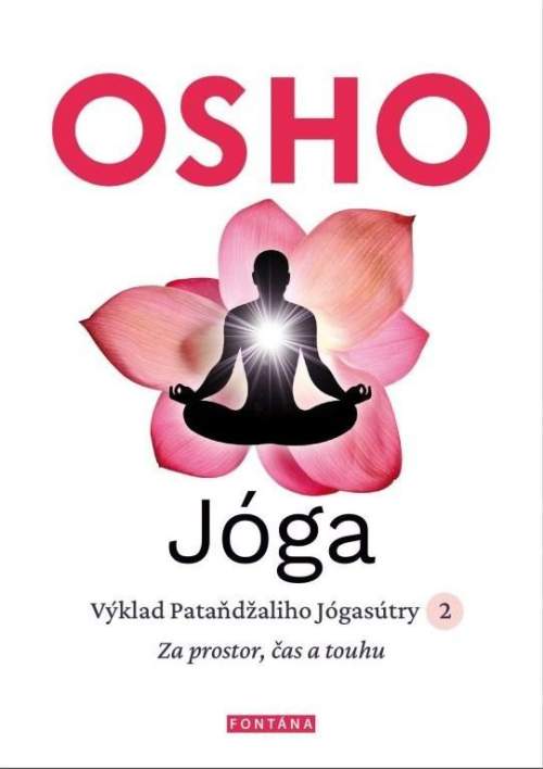Osho Rajneesh - Jóga - Za prostor, čas a touhu